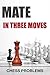 Mate in three moves: Chess problems (Chess Tactic Book 5)