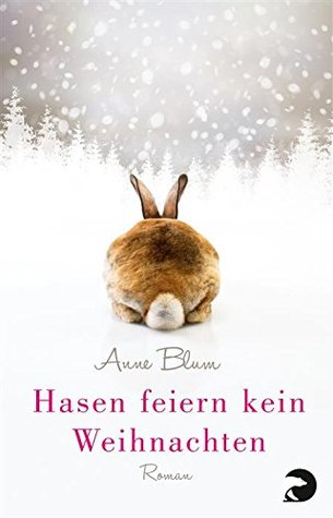 Hasen feiern kein Weihnachten: Roman (German Edition)