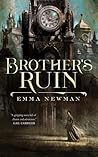Brother’s Ruin by Emma Newman