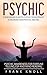 Psychic: The Beginner Guide to Psychic development to increase your psychic abilities. Become a clairvoyant and improve awareness.: Psychic awareness for ... guide, Mindfulness, clairvoyant Book 2)