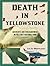 Death in Yellowstone: Accidents and Foolhardiness in the First National Park