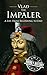 Vlad the Impaler: A Life Fr...