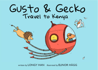 Gusto & Gecko Travel to Kenya (The Curious Travels of Gusto & Gecko, #1)