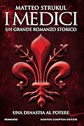 I Medici. Una dinastia al potere