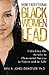 How Exceptional Black Women Lead: Unlocking the Secrets to Creating Phenomenal Success in Career and in Life