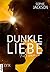 Dunkle Liebe - Für immer (Dunkle-Liebe-Reihe) (German Edition)
