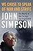 We Chose to Speak of War and Strife by John  Simpson