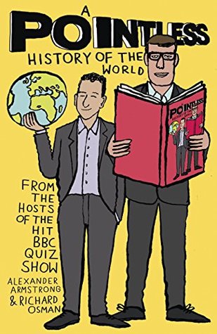 A Pointless History of the World: Could you be a Pointless champion this Christmas? (Pointless Books Book 5)