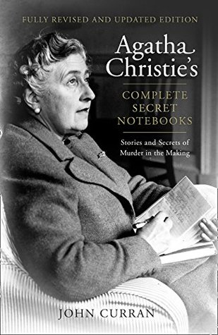 Agatha Christie’s Complete Secret Notebooks: Stories and Secrets of Murder in the Making (Kindle Edition)