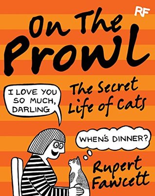 On the Prowl: The Secret Life of Cats (Kindle Edition)