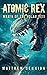 Atomic Rex: Wrath of the Po...