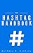 The Hashtag Handbook: Specific Hashtags to use for your industry to help you grow your Instagram!