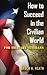 How to Succeed in the Civilian World, For Military Veterans by Brock A. Heath