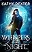 Whispers in the Night by Kathy Dexter