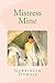 Mistress Mine (Louise Saint-Quentin, #1)