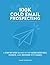 100K Cold Email Prospecting: A Step-By-Step Guide To Get More Meetings, Clients, And Revenue With Email