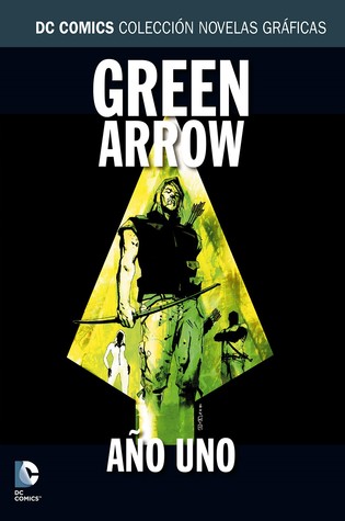 Green Arrow: Año Uno (DC Comics: Colección Novelas Gráficas, #15)