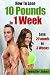 How To Lose 10 Pounds In 1 ...