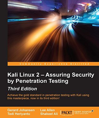 Kali Linux 2 - Assuring Security by Penetration Testing (Kindle Edition)