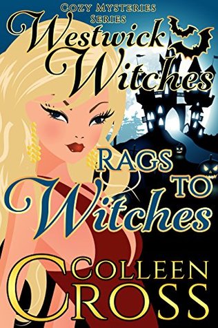 Rags to Witches (Westwick Witches, #2)