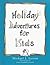 Holiday Adventures for Kids