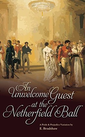 An Unwelcome Guest at the Netherfield Ball (Kindle Edition)