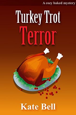 Turkey Trot Terror (Cozy Baked Mystery #3)