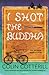 I Shot the Buddha (Dr. Siri...