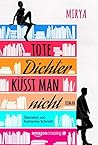 Tote Dichter küsst man nicht by Mirya
