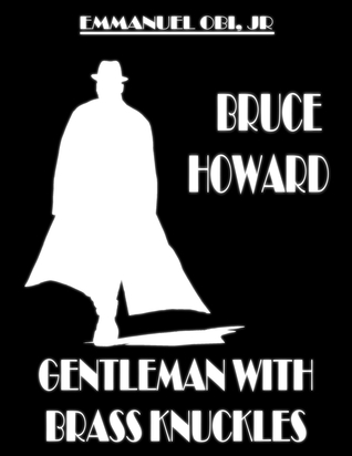 Bruce Howard - Gentleman with Brass Knuckles