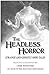 The Headless Horror: Strang...