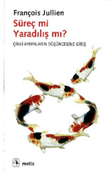 Süreç mi Yaradılış mı?: Çinli Aydınların Düşüncesine Giriş (Paperback)