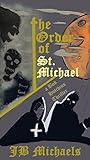 The Order of St. Michael by J.B.   Michaels