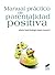 Manual práctico de parentalidad positiva (Psicología) (Spanish Edition)