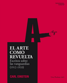 El arte como revuelta, Escritos sobre las Vanguardias