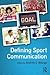 Defining Sport Communication