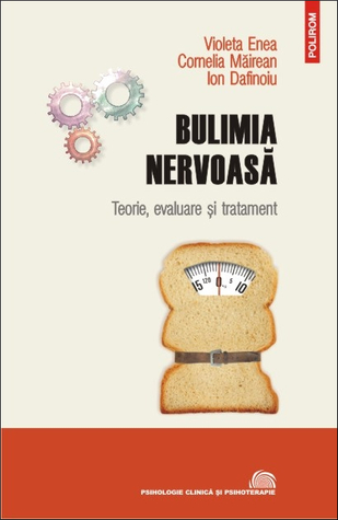 Bulimia nervoasă: teorie, evaluare și tratament