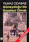 Güneydoğu'da Gazeteci Olmak