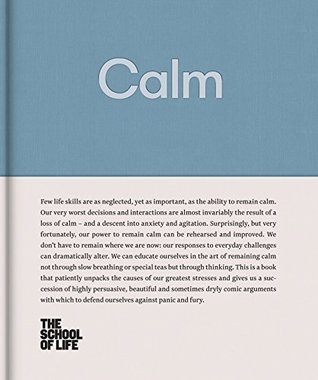 Calm: Educate Yourself in the Art of Remaining Calm, and Learn how to Defend Yourself from Panic and Fury (Kindle Edition)