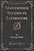 Masterpiece Studies in Literature (Classic Reprint)