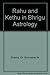 Rahu and Kethu in Bhrigu Astrology