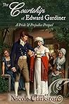 The Courtship of Edward Gardiner: A Pride & Prejudice Prequel