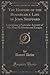 The History of the Remarkable Life of John Sheppard: Containing a Particular Account of His Many Robberies and Escapes (Classic Reprint)
