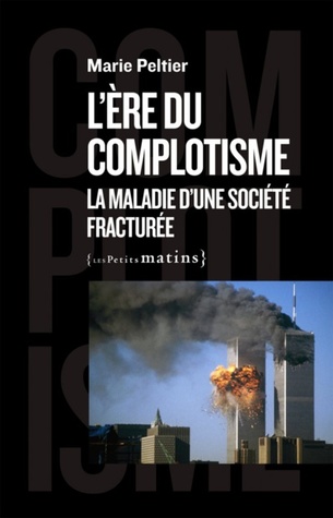 L’Ère du complotisme - La Maladie d’une société fracturée (Paperback)