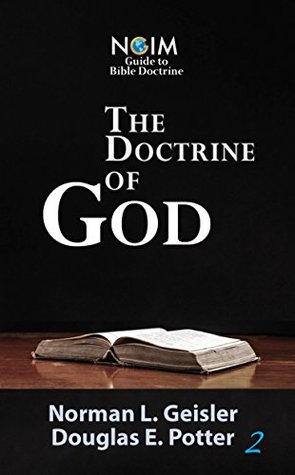 The Doctrine of God (NGIM Guide to Bible Doctrine Book 2)