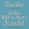 Do You Want to Start a Scandal by Tessa Dare