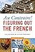 Au Contraire!: Figuring Out the French