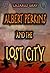 Albert Perkins and the Lost City (The Tau Bootes Chronicles Book 1)