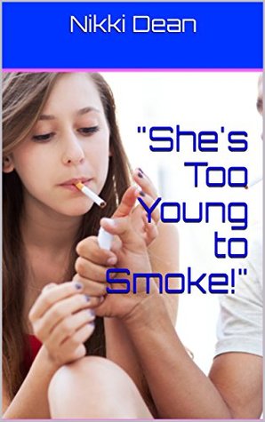 "She's Too Young to Smoke!" (Kindle Edition)