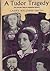 A Tudor Tragedy: The Life a...